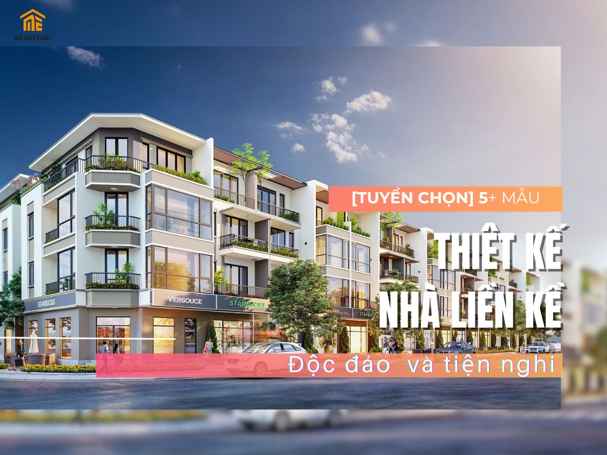 [5 Mẫu] thiết kế nội thất nhà liền kề đẹp mỹ mãn, tiện nghi