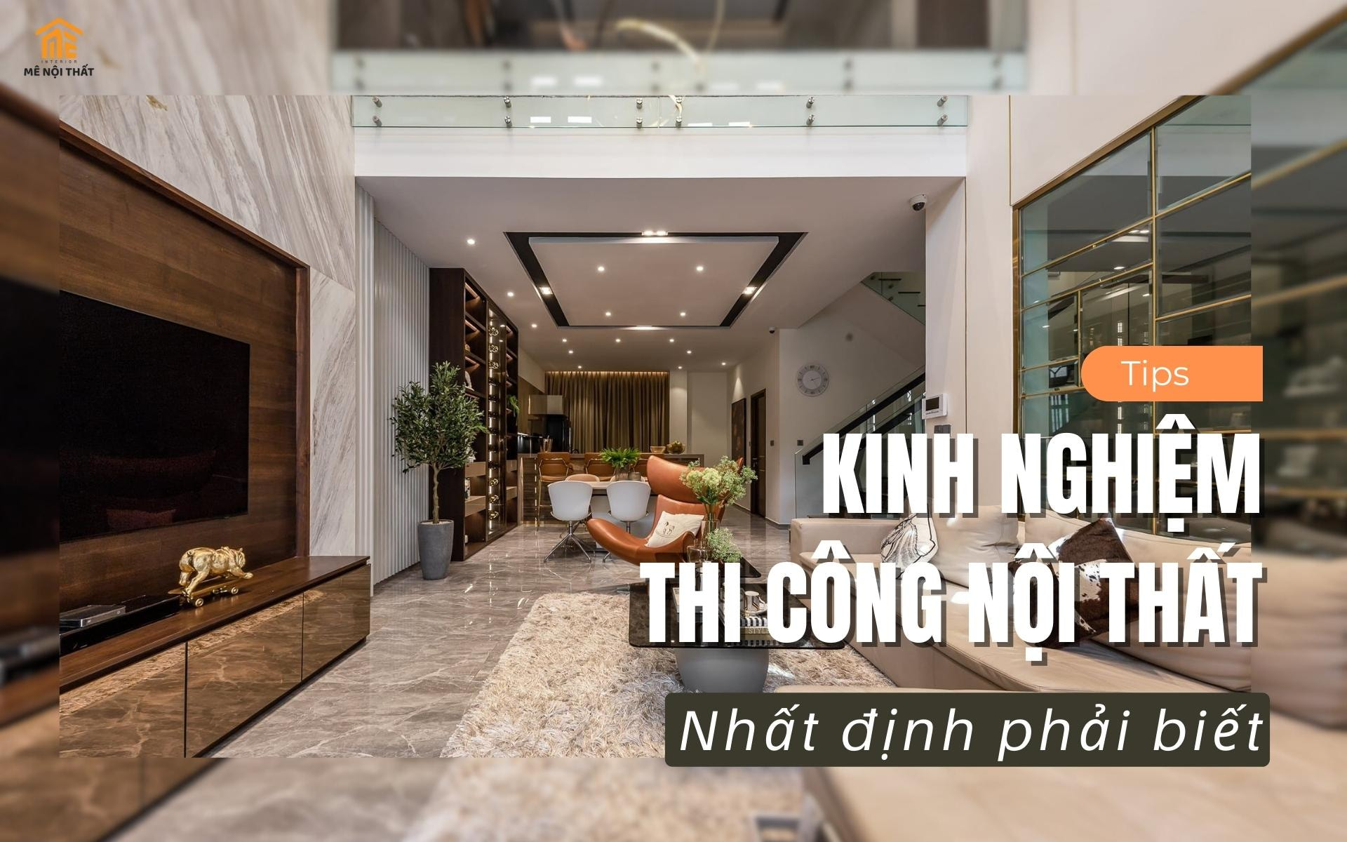 Kinh nghiệm thi công nội thất nhất định phải biết cho nhà bạn 14 Kinh nghiệm thi công nội thất