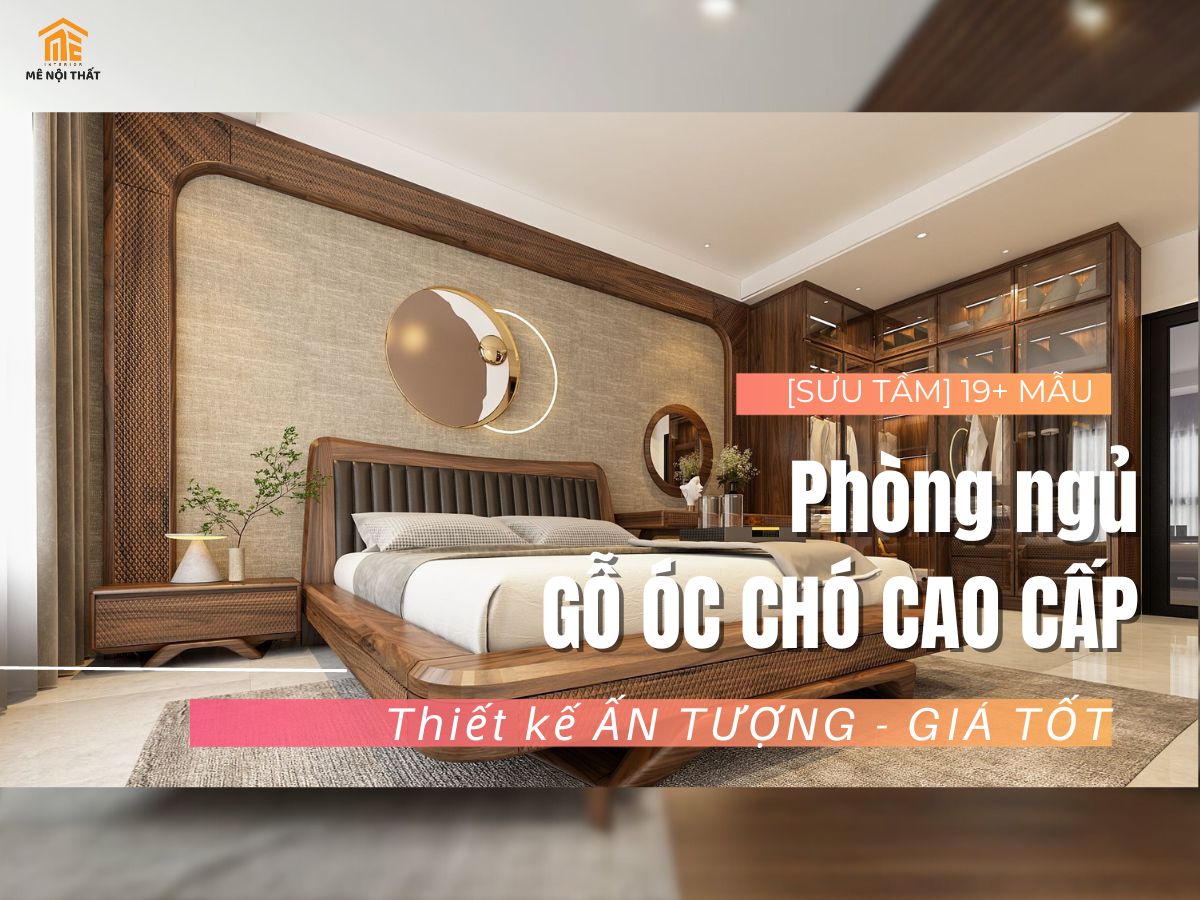 [29+] Mẫu nội thất phòng ngủ gỗ óc chó đẹp cao cấp & GIÁ TỐT