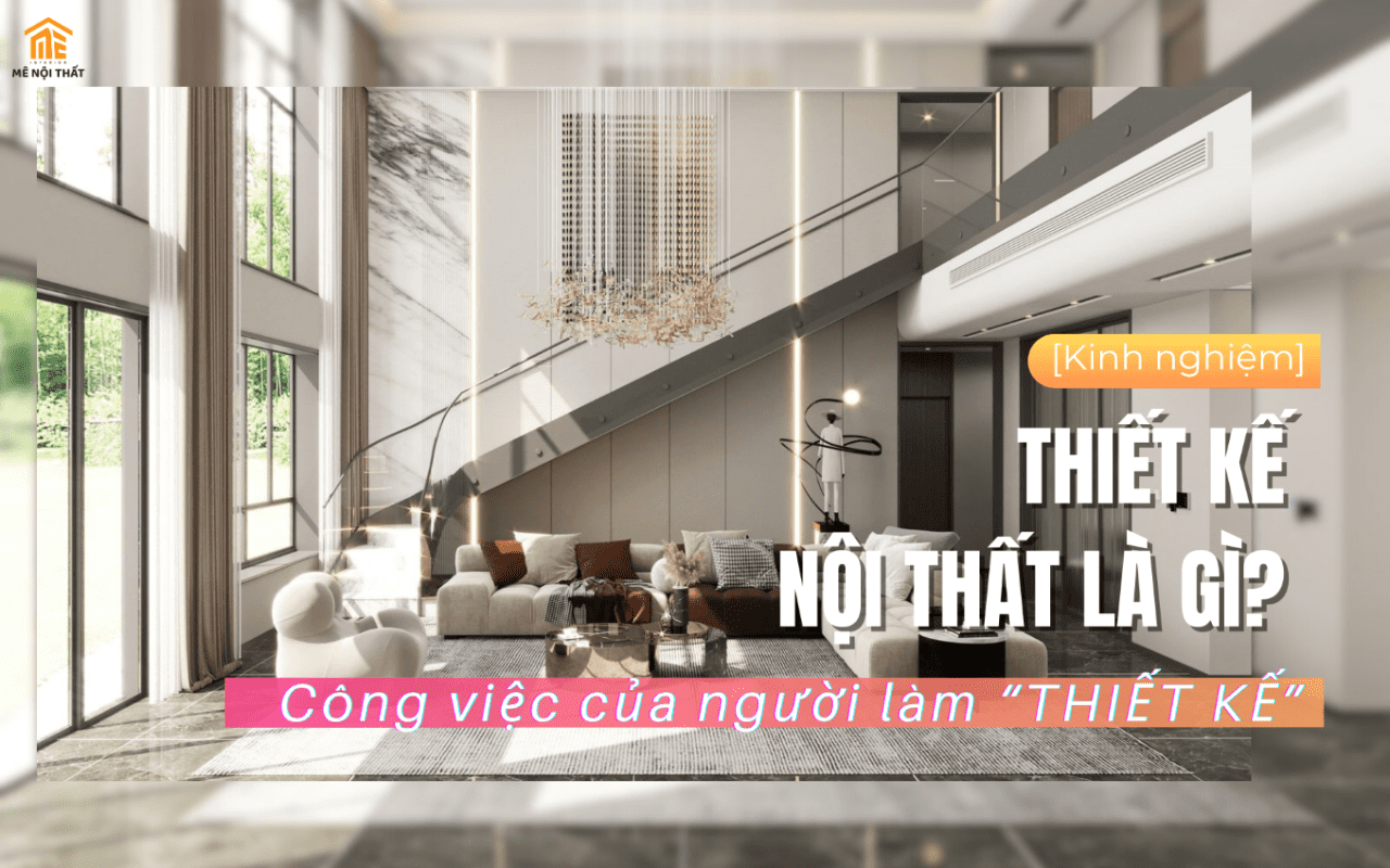 thiết kế nội thất là gì Công việc của người làm thiết kế nội thất