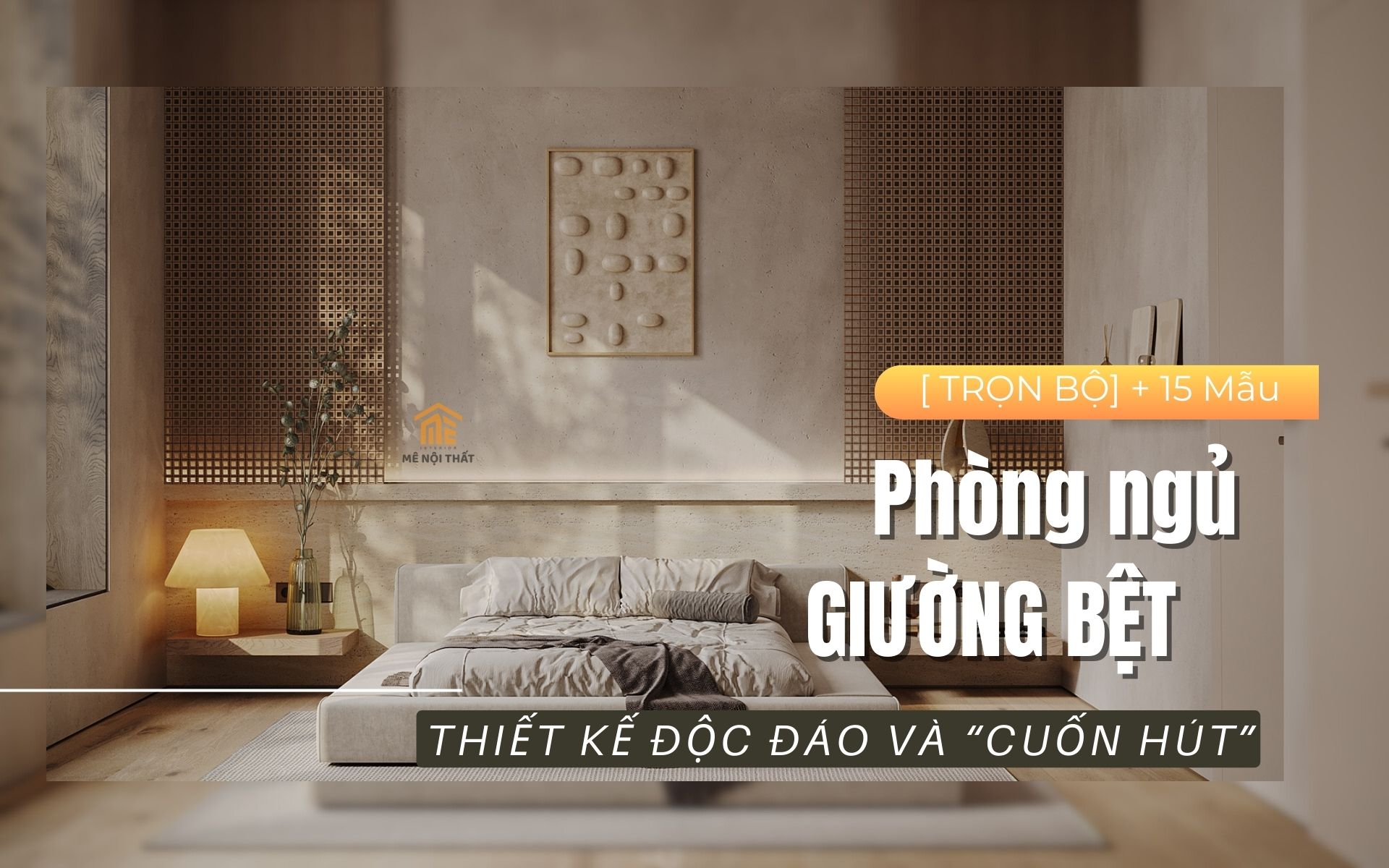 [Trọn bộ] 15 Mẫu phòng ngủ giường bệt có thiết kế độc đáo và thu hút