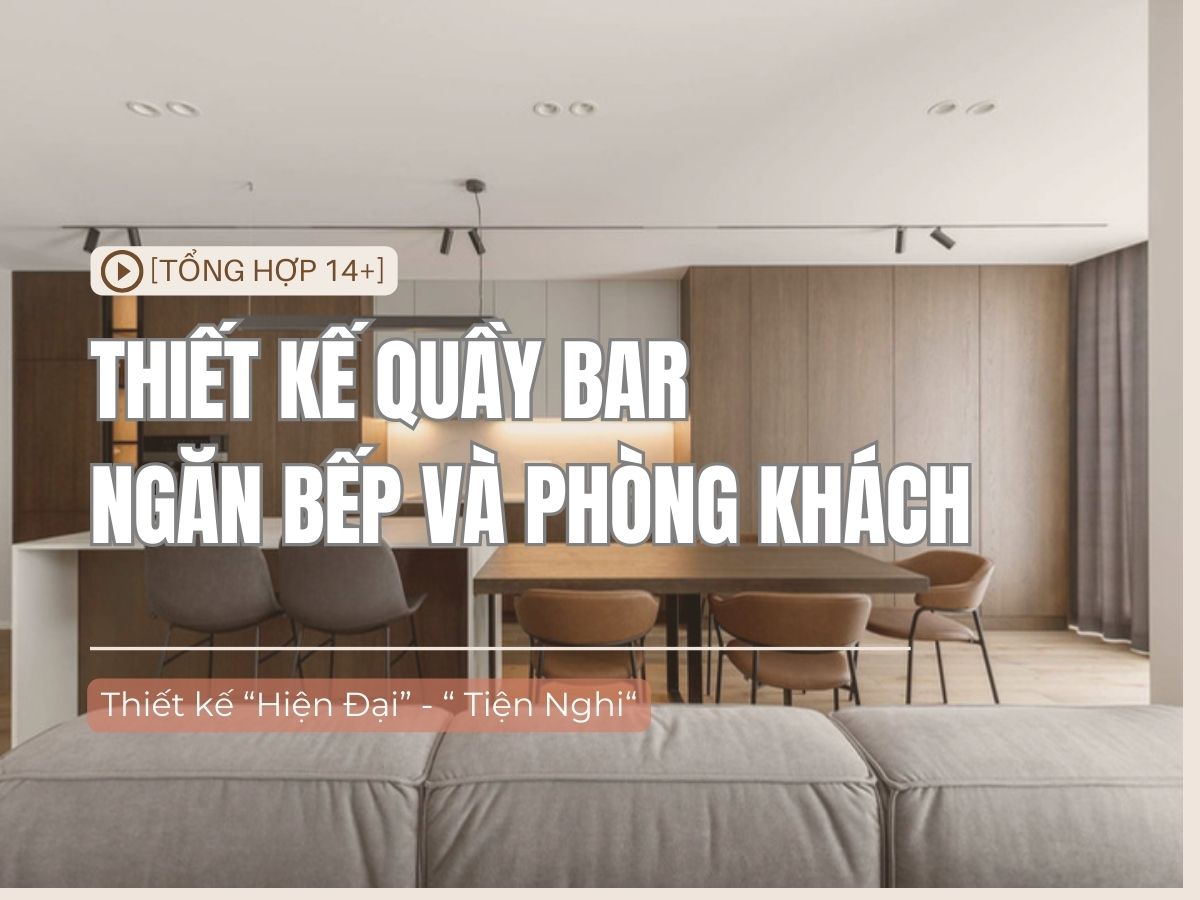 [HOT] 14+ Mẫu quầy bar ngăn bếp và phòng khách đẹp “ mê ly ”